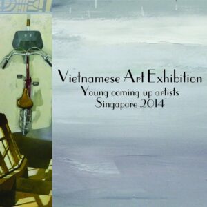 Vietnamese Art Exhibition - Young coming up artists - Singapore 2014